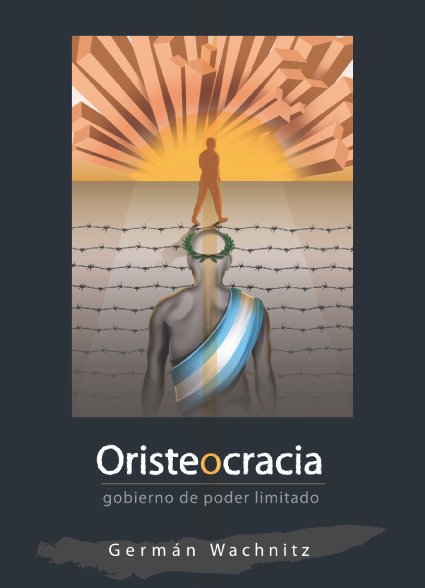 Oristeocracia Gobierno de poder limitado, Germán Wachnitz